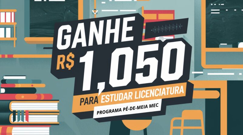 Programa Pé-de-Meia para Universitários de Licenciatura